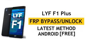 Lyf F1 Plus FRP Bypass (Android 6.0) Déverrouillez le verrouillage Google Gmail sans PC