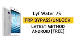 Lyf Water 7S FRP Bypass (Android 6.0) Ontgrendel Google Gmail Lock zonder pc Nieuwste