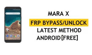 Mara X FRP Bypass (Android 8.1) Déverrouillez le verrouillage Google Gmail sans PC