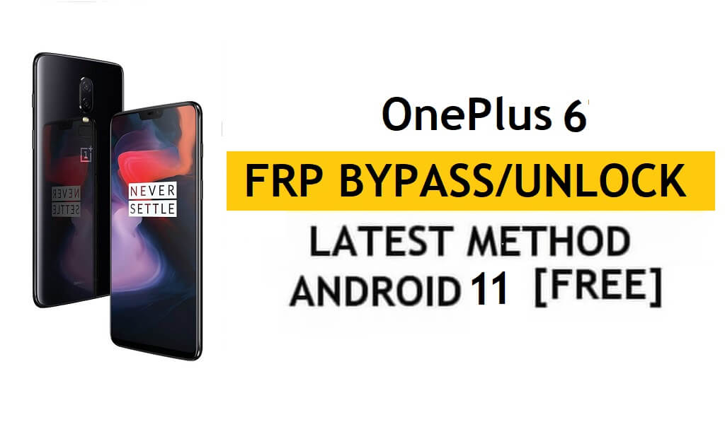 OnePlus 6 Android 11 FRP 우회/Google 계정 잠금 해제 - PC/APK 없음(최신 무료 방법)