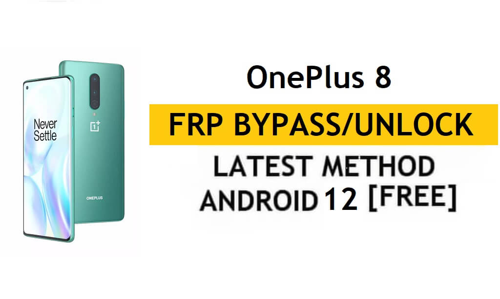 OnePlus 8 Android 11 FRP Bypass/Desbloqueio de conta do Google – sem PC/APK (método gratuito mais recente)