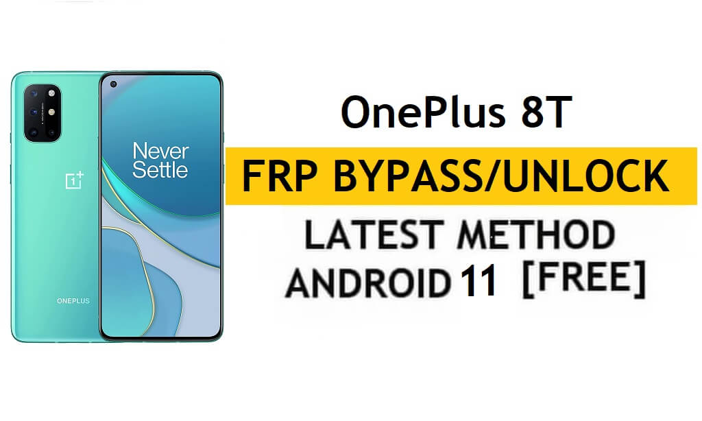 OnePlus 8T Android 11 FRP Bypass/Déverrouillage de compte Google – Sans PC/APK (dernière méthode gratuite)
