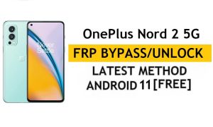 OnePlus Nord 2 5G Android 11 FRP 우회/Google 계정 잠금 해제 - PC/APK 없음(최신 무료 방법)