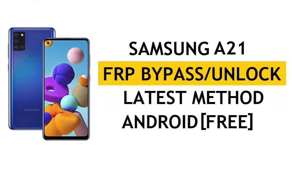 Elimina FRP senza computer Android 11 Samsung A21 (SM-A217N/M) Ultimo metodo di sblocco di verifica di Google