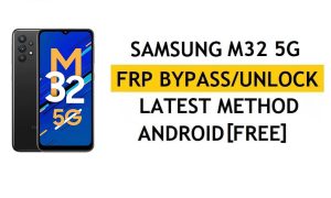 Bilgisayarsız FRP'yi Sil Android 11 Samsung M32 5G (SM-M326B) En Son Google Doğrulama Kilit Açma Yöntemi