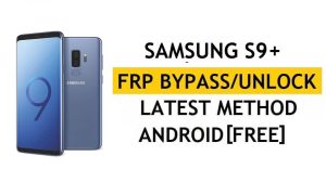 Samsung S9 Plus SM-G965 Android 10 FRP Bypass Déverrouiller la vérification Google Gmail sans APK