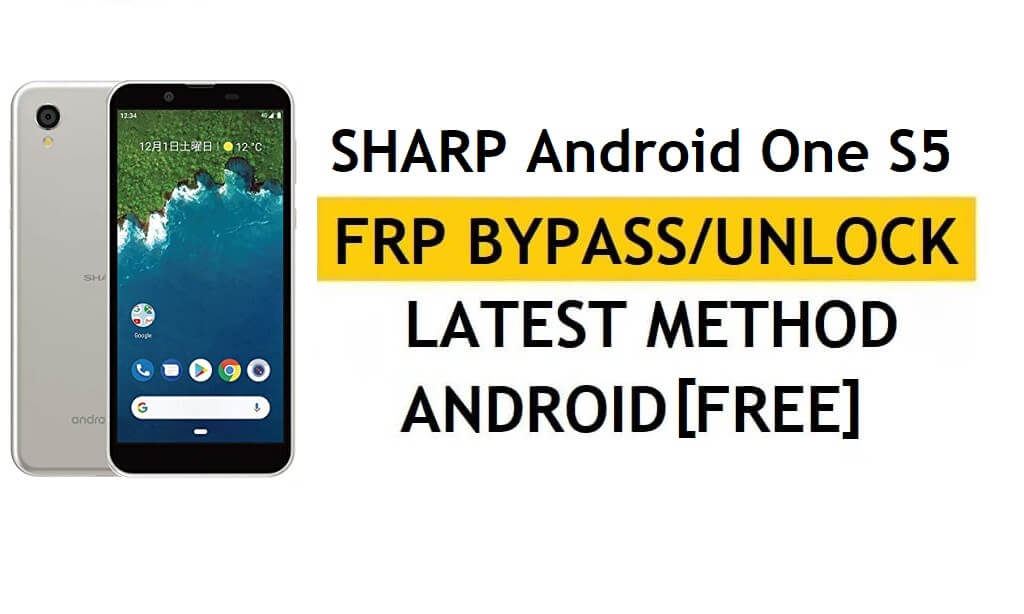 Dernière méthode de contournement Sharp Android One S5 FRP – Vérifiez le verrouillage Google Gmail (Android 9.0) – Sans PC/Apk