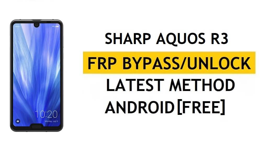 إعادة تعيين قفل حساب Google FRP Sharp Aquos R3 مجانًا الأحدث بدون كمبيوتر وAPK