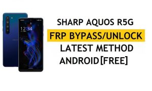 Sharp Aquos R5G FRP Bypass último método - Verificar la solución de bloqueo de Google Gmail (Android 9.0) - Sin PC