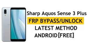 Sharp Aquos Sense 3 Plus FRP Bypass Latest Method – Verify Google Gmail Lock Solution (Android 9.0)