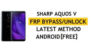 รีเซ็ตการล็อคบัญชี Google FRP Sharp Aquos V ฟรีล่าสุดโดยไม่ต้องใช้คอมพิวเตอร์และ Apk
