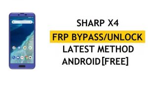 Sharp X4 FRP Bypass Ultimo metodo – Verifica la soluzione di blocco di Google Gmail (Android 8.1) – Senza PC