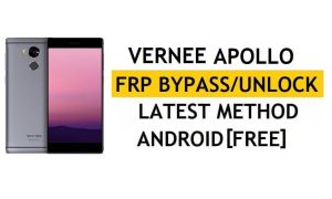 Vernee Apollo FRP Bypass (Android 6.0) Desbloquear Google Gmail Lock sin PC más reciente