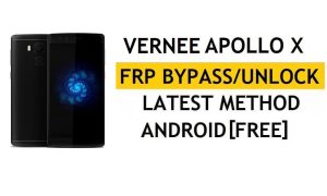 Vernee Apollo X FRP Bypass/Desbloqueo de Google (Android 7.0) [Reparar actualización de Youtube] Sin PC