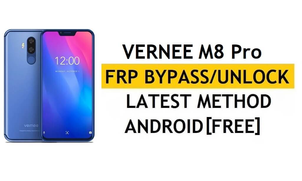 Vernee M8 Pro FRP Bypass أحدث طريقة - التحقق من حل قفل Google Gmail (Android 8.1) - بدون جهاز كمبيوتر