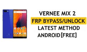 Vernee MIX 2 FRP Bypass/розблокування Google (Android 7.0) [Виправити оновлення Youtube] Без ПК