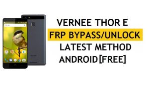 Vernee Thor E FRP-Bypass/Google-Entsperrung (Android 7.0) [Youtube-Update beheben] Ohne PC