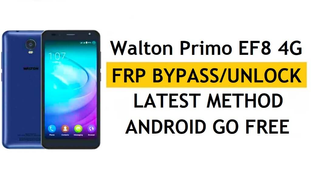 Walton Primo EF8 4G FRP Bypass método mais recente | Verifique a solução Google Lock (Android 8.1 Go)