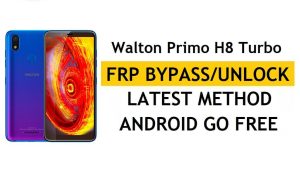 Walton Primo H8 Turbo FRP Bypass Ultimo metodo | Verifica la soluzione di blocco di Google (Android 8.1 Go)