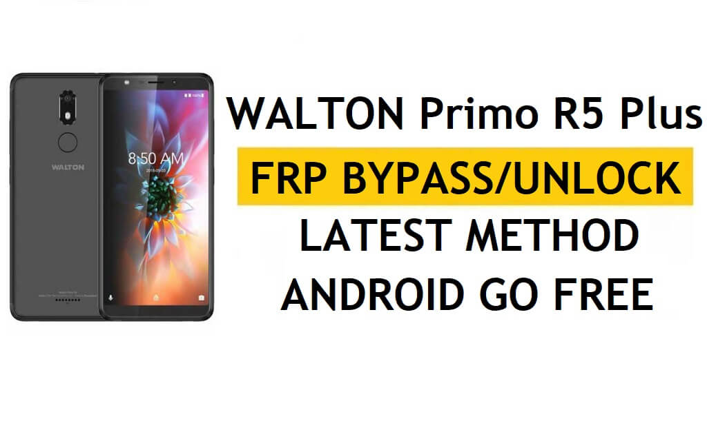 Walton Primo R5 Plus FRP 우회 최신 방법 | Google 잠금 솔루션 확인(Android 8.1)
