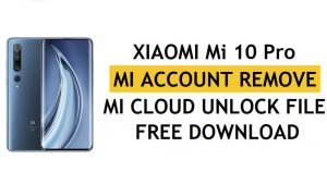 Xiaomi Mi 10 Pro Mi Account Remove File Download Free [One Click Unlock MI Lock]