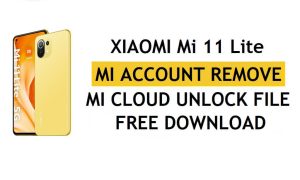 Xiaomi Mi 11 Lite Mi Account Supprimer le téléchargement de fichiers gratuitement [Un clic Déverrouiller MI Lock]