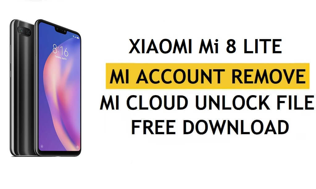 Xiaomi Mi 8 Lite Mi conta Remover arquivo download grátis [One Click Unlock MI Lock]