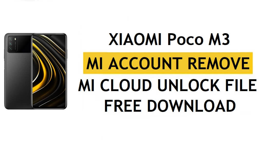 Xiaomi Poco M3 Mi Account Удалить файл Скачать бесплатно [разблокировка MI Lock в один клик]