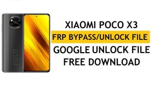 Xiaomi Poco X3 FRP File (Unlock Google Gmail Lock) Free Download Latest (MIUI 12)