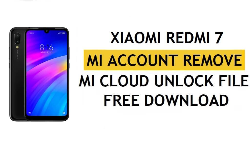 Xiaomi Redmi 7 Mi खाता निकालें फ़ाइल डाउनलोड निःशुल्क [एक क्लिक से MI लॉक अनलॉक करें]