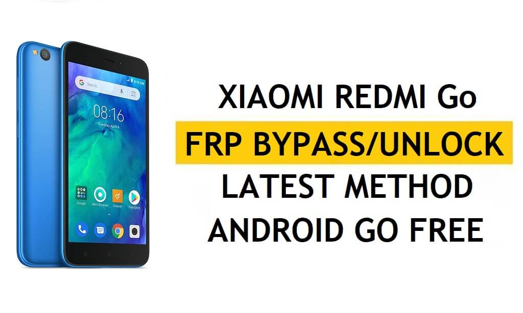 Xiaomi Redmi Go Vérifier la solution de verrouillage Google | Dernière méthode de contournement de Redmi Go FRP
