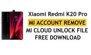 Xiaomi Redmi K20 Pro Mi Account Remove File Download Free [One Click Unlock MI Lock]