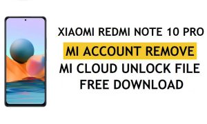 Xiaomi Redmi Note 10 Pro Mi Account Remove File Download grátis [One Click Unlock MI Lock]