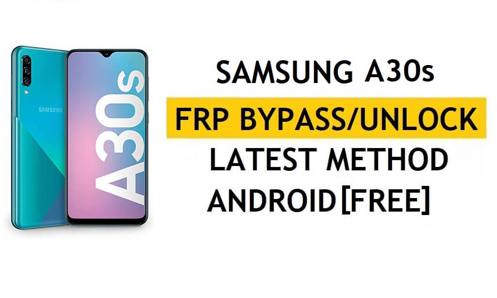 Elimina FRP senza computer Android 11 Samsung A30s (SM-A307F/FN/G) Ultimo metodo di sblocco di verifica di Google