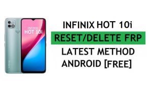 Desbloquear FRP Infinix Hot 10i Restablecer la verificación de Google Gmail - Sin PC [Último gratuito]