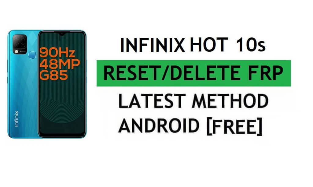 Unlock FRP Infinix Hot 10s Reset Google Gmail Verification – Without PC [Latest Free]