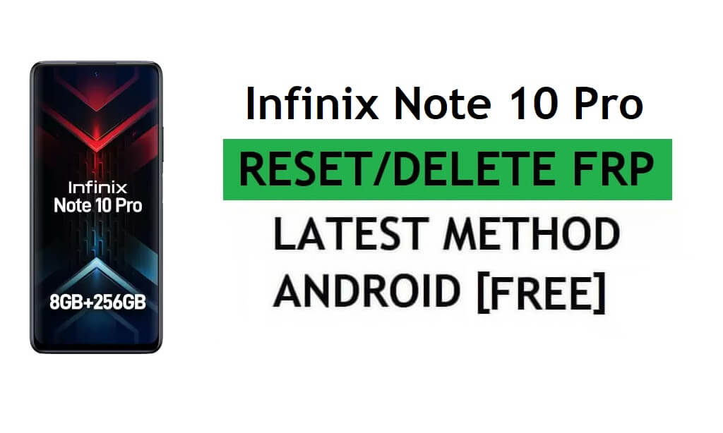 Sblocca FRP Infinix Note 10 Pro Ripristina la verifica di Google Gmail - Senza PC [Ultimo gratuito]