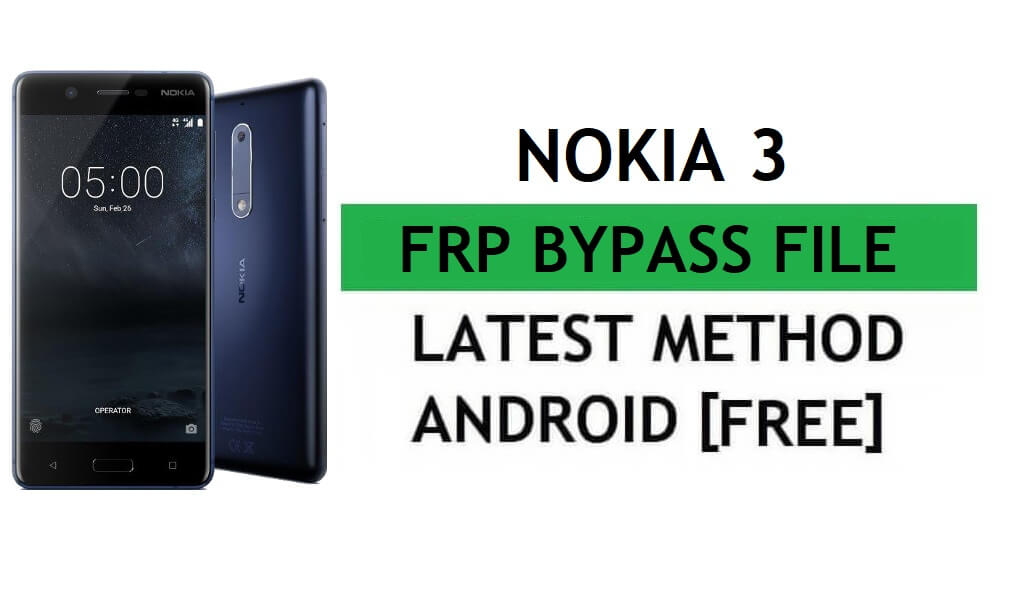 ดาวน์โหลดไฟล์ Nokia 3 TA-1032 FRP (ไม่มีการตรวจสอบสิทธิ์) บายพาส/ปลดล็อคโดย SP Flash Tool – ฟรีล่าสุด