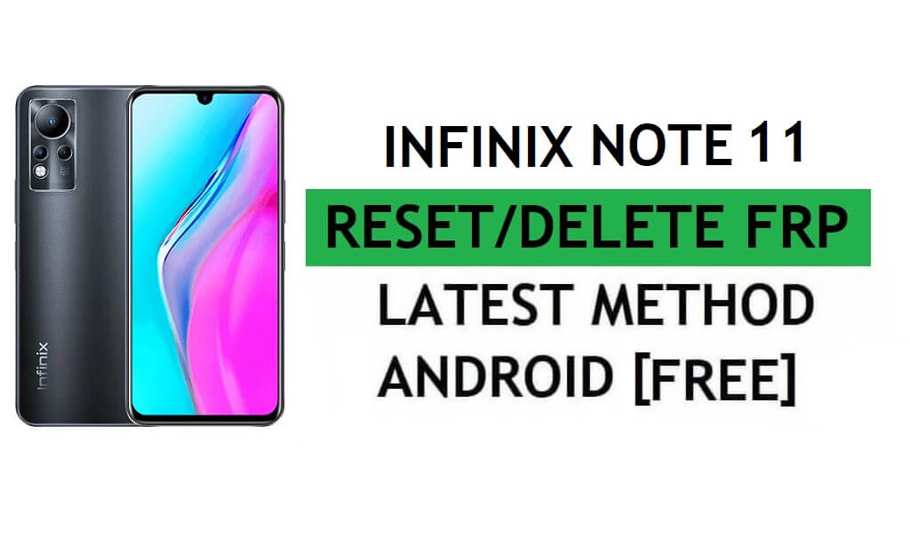 Infinix Note 11 FRP Bypass Android 11 فتح التحقق من Google Gmail - بدون جهاز كمبيوتر [أحدث مجانًا]
