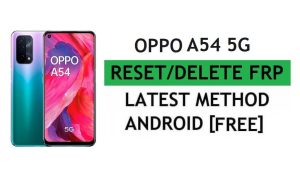 ปลดล็อค FRP Oppo A54 5G รีเซ็ตการยืนยัน Google Gmail – ไม่มีพีซี [ฟรีล่าสุด]
