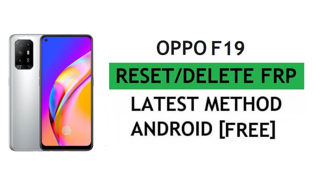 فتح FRP Oppo F19 إعادة تعيين التحقق من Google Gmail - بدون جهاز كمبيوتر [أحدث مجانًا]