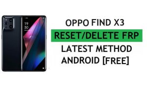 Unlock FRP Oppo Find X3 Reset Google Gmail Verification – Without PC [Latest Free]