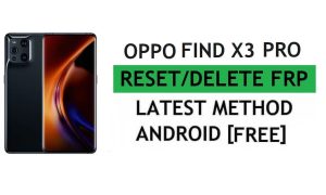 Déverrouiller FRP Oppo Find X3 Pro Réinitialiser la vérification Google Gmail - Sans PC [Dernière version gratuite]