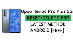 Desbloquear FRP Oppo Reno6 Pro Plus 5G Restablecer la verificación de Google Gmail - Sin PC [Último gratuito]