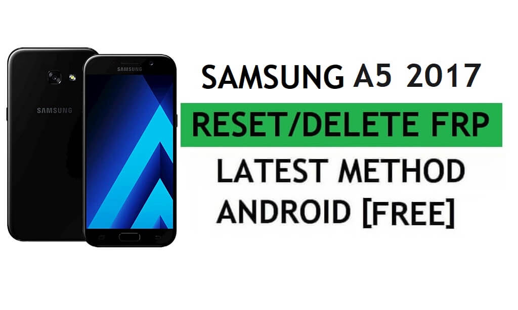 Reset FRP Samsung A5 (2017) SM-A520F Dengan PC Tool Cara Terbaru Gratis Mudah