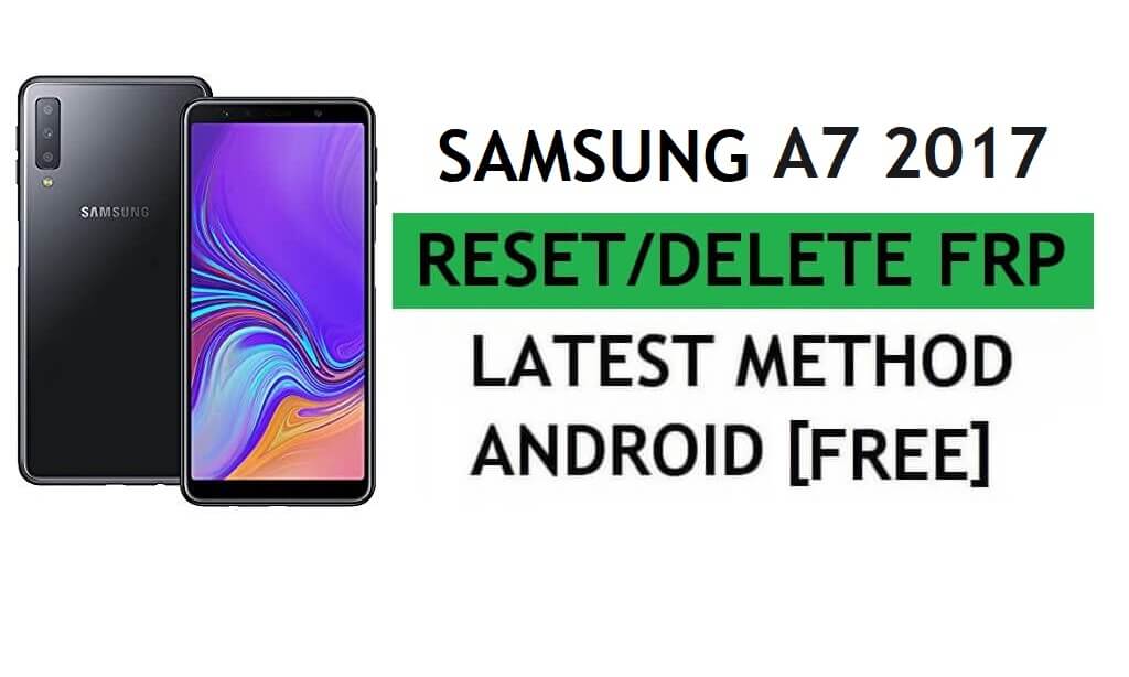Reset FRP Samsung A7 SM-A720F With PC Tool Easy Free Latest Method