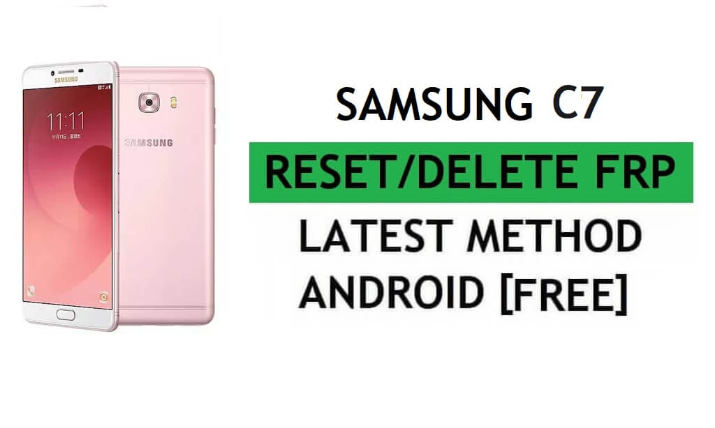 Restablecer FRP Samsung C7 SM-C7000 con PC Tool Fácil y gratuito Último método