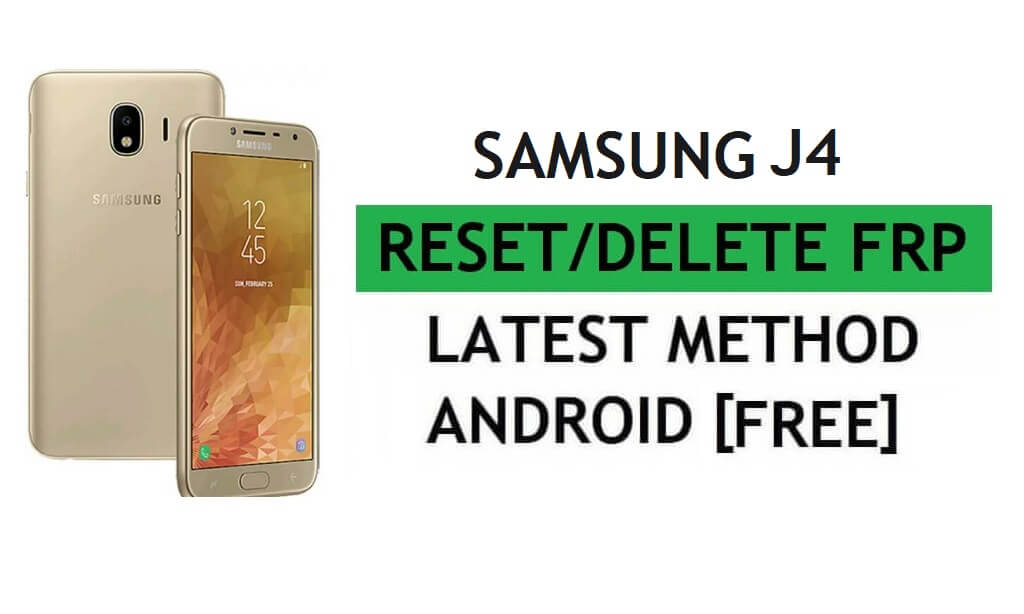 Reset FRP Samsung J4 SM-J400F/G With PC Tool Easy Free Latest Method