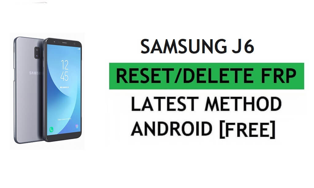PC 도구로 쉽고 무료 최신 방법으로 FRP Samsung J6 SM-J600F 재설정
