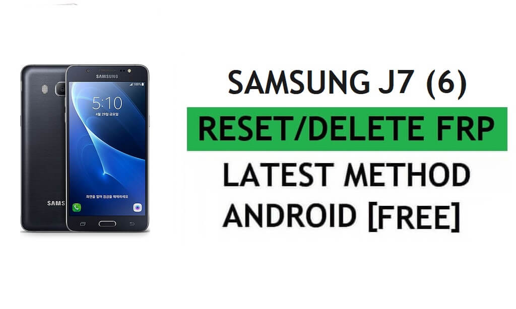 PC Aracı Kolay Ücretsiz Son Yöntemle FRP Samsung J7 (2016) SM-J710F Sıfırlama